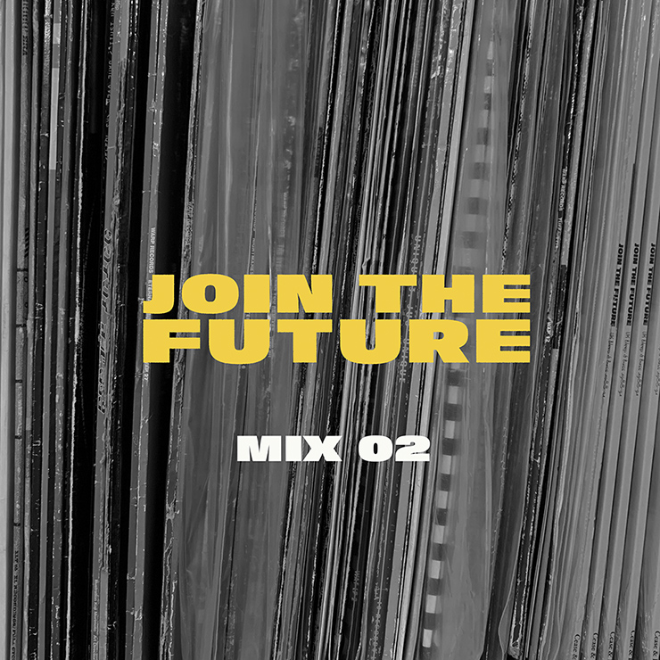 JOIN THE FUTURE: MIX 02