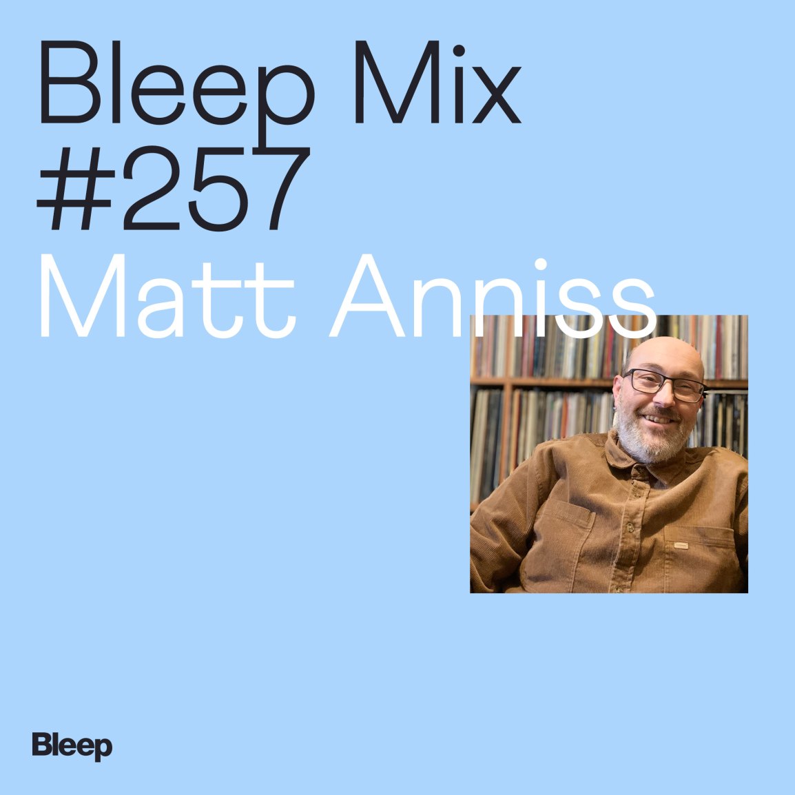 LISTEN: BLEEP MIX #257 – MATT ANNISS
